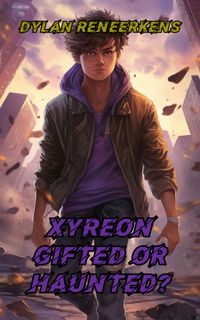 Xyreon Gifted or Haunted