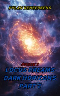 Locus Dreams Dark Horizons Part 2