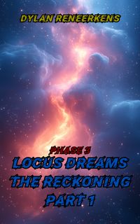 Locus Dreams The Reckoning Part 1